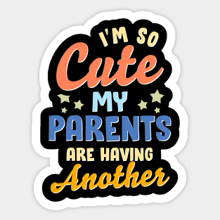 My Parents Are Having Another Older Sibling Big Sister Sticker